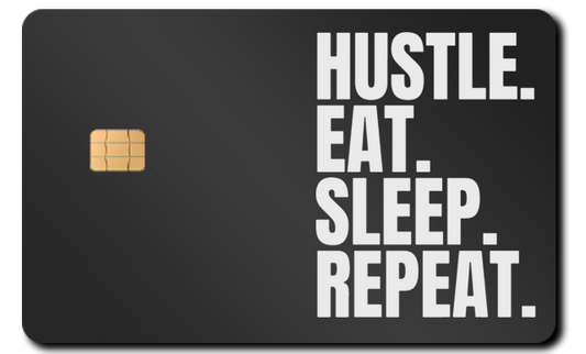 HUSTLE. EAT. SLEEP. REPEAT